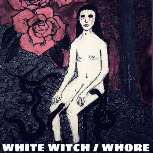 Fucking Hands : White Witch - Whore